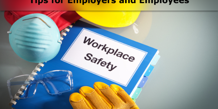 Workplace Safety: Tips for Employers and Employees