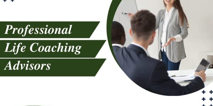 How Do Professional Life Coaching Advisors Help Achieve Personal and Professional Goals?